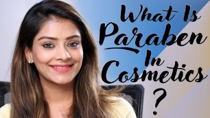 'What Is Paraben In Cosmetics | Definition Of Parabens | Safe Or Not ?'