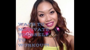 'WAYS & TIPS TO MOTIVATE YOURSELF TO WORKOUT!'