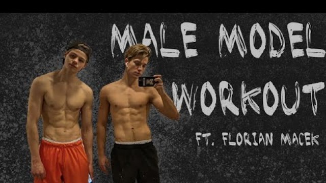 'How We As Male Models Workout w. Florian Macek'