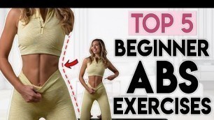 'TOP 5 BEGINNER ABS EXERCISES to get a flat stomach | 5 min Workout'