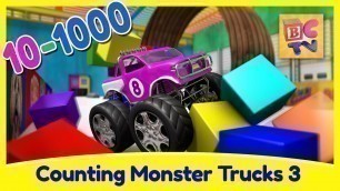 'Counting Monster Trucks 3 | Learn to Count From 10 to 1000 for Kids'