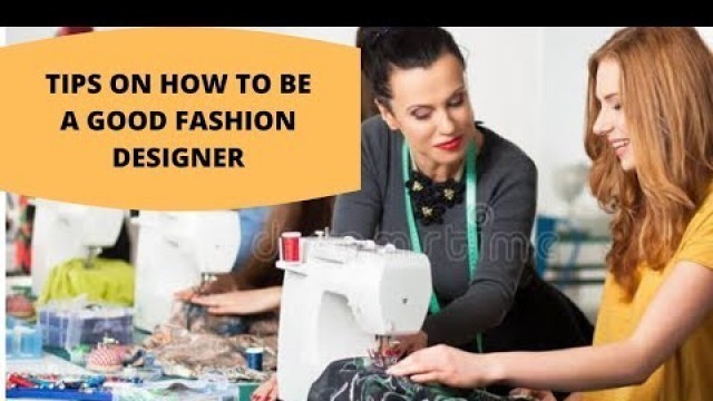 'TIPS ON HOW TO BECOME A SUCCESSFUL/GOOD  FASHION DESIGNER | MOTIVATIONAL TALK FOR FASHION DESIGNERS'
