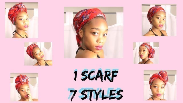 '1 SCARF 7 STYLES | HOW TO STYLE A HEADSCARF'