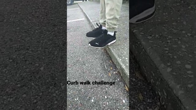 'New curb walk challenge!'