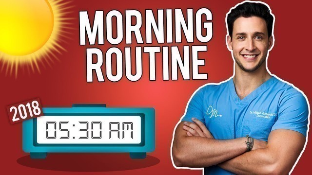 'How I ACTUALLY Start My Morning | 2018 Morning Routine | Doctor Mike'