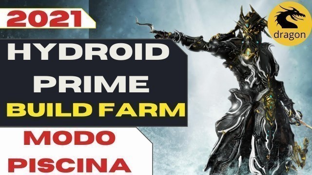 'Build Hydroid Prime 2021 ,Farme modo piscina  e fashion frame #hydroidprimebuild #warframe #dragon'