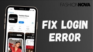 'How to Fix Login Error on Fashion Nova app'