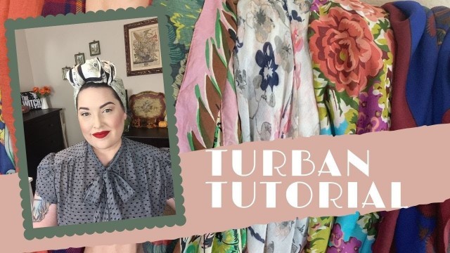 'Vintage Turban Tutorial - SIX DIFFERENT WAYS TO TIE A HEAD SCARF'
