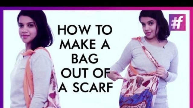 'Fashion Tips - How To Make A Bag Out Of A Scarf'