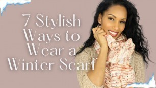 '7 STYLISH WAYS TO WEAR A WINTER SCARF│Easy and Quick│Fashion Trends'