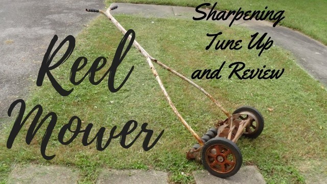 'Reel Mower, Sharpening, Tune up, and Review'