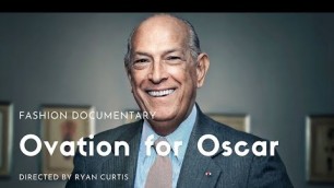 'Ovation for Oscar: Fashion Documentary on Oscar de la Renta by Ryan Curtis'