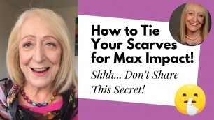 'How to Tie a Scarf for Maximum Impact | Fashion Over 50'