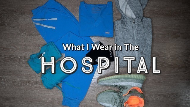 'What I Wear to the Hospital as a DOCTOR in Residency'