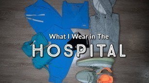 'What I Wear to the Hospital as a DOCTOR in Residency'