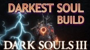 'The Darkest Soul Build & PVP (Dark Souls 3)'