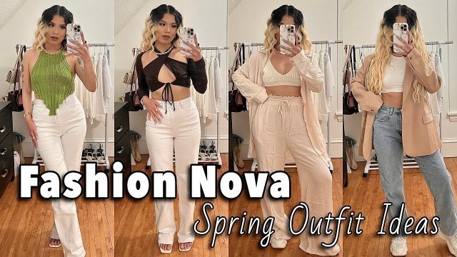 'SPRING OUTFIT IDEAS FT. FASHION NOVA | TRY-ON HAUL'