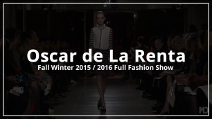 'Oscar de La Renta | Fall Winter 2015/2016 Full Fashion Show'
