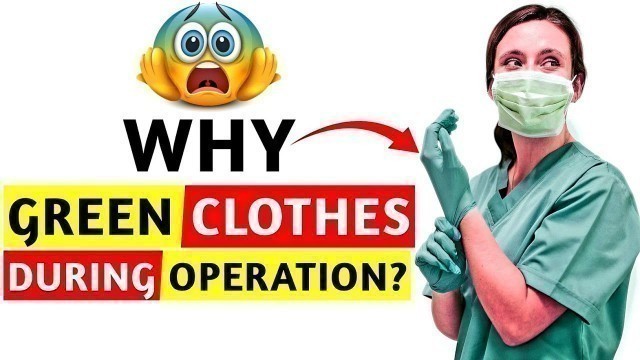 'Why Doctors Wear Green Clothes During Operation? | Doctor Clothes | Green Clothes | WHY?'