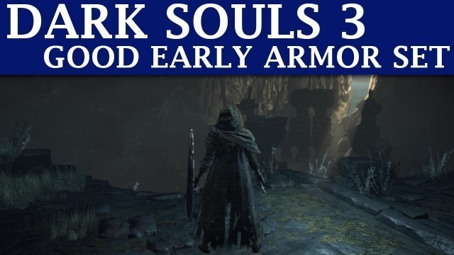 'Dark Souls 3 Guide - Good Early Armor Set & Estus Ring'