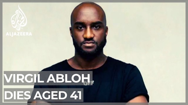 '‘Visionary’ fashion designer Virgil Abloh dies aged 41'