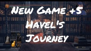 'Dark souls 3 New Game +5 Havel\'s Journey'