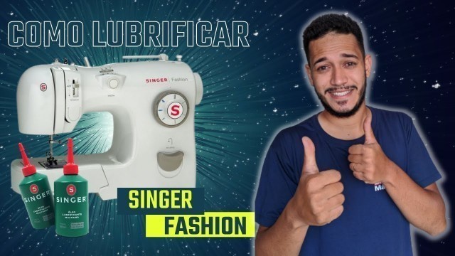 'Como lubrificar a maquina de costura Singer Fashion untar colocar oleo na singer fashion'