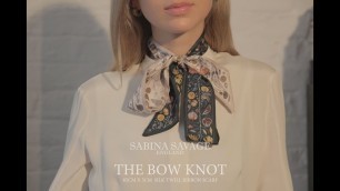 'Sabina Savage Silk Twill Ribbon Scarf: How to tie the Bow Knot'