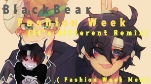 'BlackBear - Fashion Week (It\'s different Remix) [ Fashion Week Meme ]'