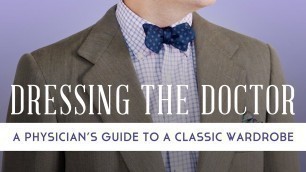 'Doctor Dressing Guide - How To Look Professional at the Hospital as a Physician or MD - What To Wear'