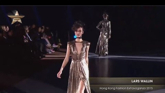 'LARS WALLIN | Hong Kong Fashion Extravaganza 2015 | Fashion One'