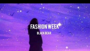 'blackbear - fashion week ( it\'s different remix) ♡‧₊˚'