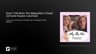 'Don\'t Tell Mom The Babysitter\'s Dead (w/Carla Kayani-Lawman)'