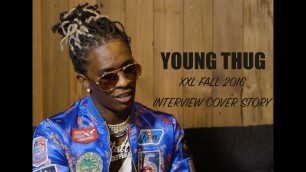 'Young Thug\'s Cover Story Interview for XXL Magazine\'s Fall 2016 Issue'