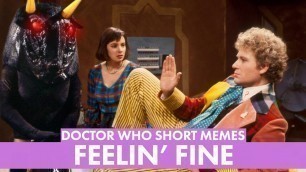 'Dr Who Short Memes: Feelin\' Fine'