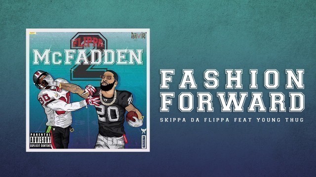 'Skippa Da Flippa x Young Thug \"Fashion Forward\" (Official Audio)'