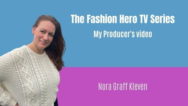 'Nora Graff Kleven - My producer\'s video for The Fashion Hero TV Series'