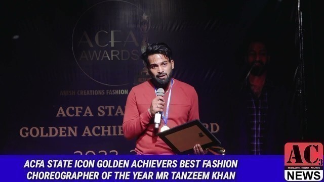 'ACFA STATE ICON GOLDEN ACHIEVERS AWARD | BEST FASHION CHOREOGRAPHER  OF THE YEAR | MR TANZEEM KHAN |'