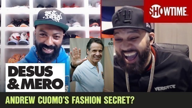 'Andrew Cuomo\'s Fashion Secret? | DESUS & MERO | SHOWTIME'