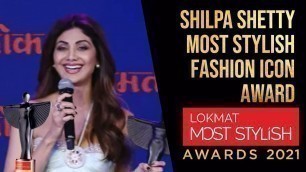 'Shilpa Shetty wins the Most Stylish Fashion Icon Award at Lokmat Most Stylish Awards 2021'