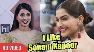 'I Like Sonam Kapoor Hina Khan | Fashion Icon | Ht Most Stylish Awards 2018'