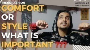 'Comfort or Style! What is Important ? | Mens Fashion | Fashion Myths #mensfashion #fashionvlogger'