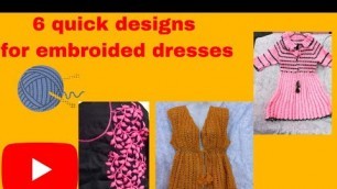 '6 Quick Designs for Embroided Dresses||Designs #clips #embroidery #fashion #latestnews#dress'