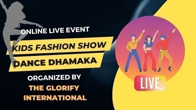 'KIDS FASHION SHOW & DANCE DHAMAKA |ORGANIZED BY | THE GLORIFY INTERNATIONAL | @ CHANDIGARH | LIVE'