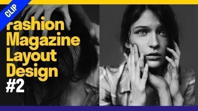 'CLIP: #2 Fashion Magazine Layout (Graphic Design) — Design Clips'