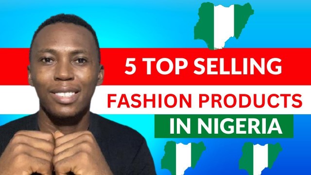 'You Will Make Millions Of Money Selling These High-In-Demand Fashion Items In Nigeria'