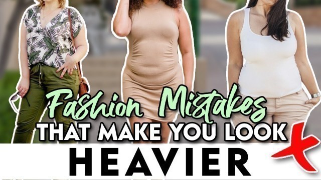 '7 Common fashion mistakes that make you 10 pounds heavier'