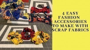 'HOW TO MAKE FASHION ACCESSORIES USING SCRAP FABRICS'