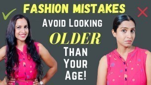 'TOP 6 FASHION MISTAKES That make you look OLDER | Style Mistakes | How To Style | Fashion Tips'