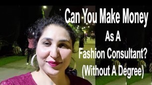 'How to make Money as a Fashion Consultant (without a Degree)'